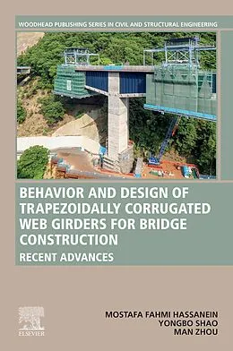E-Book (epub) Behavior and Design of Trapezoidally Corrugated Web Girders for Bridge Construction von Mostafa Fahmi Hassanein, Yongbo Shao, Man Zhou
