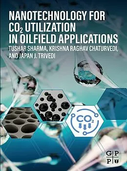 E-Book (epub) Nanotechnology for CO2 Utilization in Oilfield Applications von Tushar Sharma, Krishna Raghav Chaturvedi, Japan Trivedi