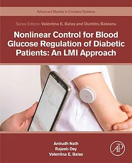 E-Book (epub) Nonlinear Control for Blood Glucose Regulation of Diabetic Patients: An LMI Approach von Anirudh Nath, Rajeeb Dey, Valentina Emilia Balas