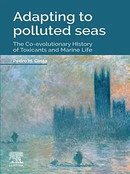 E-Book (epub) Adapting to Polluted Seas von Pedro M. Costa