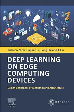 E-Book (epub) Deep Learning on Edge Computing Devices von Xichuan Zhou, Haijun Liu, Cong Shi