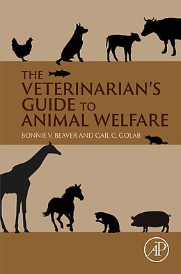 eBook (epub) The Veterinarian's Guide to Animal Welfare de Bonnie V. Beaver, Gail C. Golab