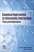 Couverture cartonnée Canonical Approaches to Interatomic Interactions de Luis A. Rivera-Rivera, Jay R. Walton