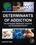 E-Book (epub) Determinants of Addiction von Justin R. Yates