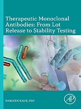 eBook (epub) Therapeutic Monoclonal Antibodies: From Lot Release to Stability Testing de Harleen Kaur