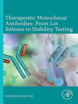 eBook (epub) Therapeutic Monoclonal Antibodies: From Lot Release to Stability Testing de Harleen Kaur