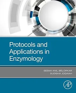 E-Book (epub) Protocols and Applications in Enzymology von Seema Anil Belorkar, Sudisha Jogaiah