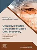 E-Book (epub) Oxazole, Isoxazole, Benzoxazole-Based Drug Discovery von Erum Akbar Hussain, Ambreen Ghani, Zubi Sadiq
