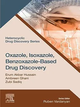 E-Book (epub) Oxazole, Isoxazole, Benzoxazole-Based Drug Discovery von Erum Akbar Hussain, Ambreen Ghani, Zubi Sadiq