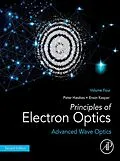 E-Book (epub) Principles of Electron Optics, Volume 4 von Peter W. Hawkes, Erwin Kasper