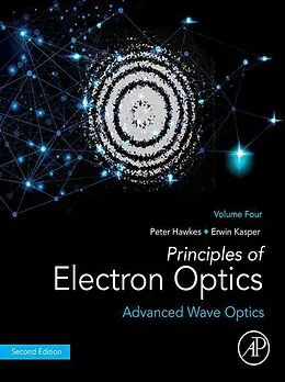 E-Book (epub) Principles of Electron Optics, Volume 4 von Peter W. Hawkes, Erwin Kasper