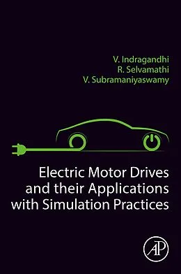 E-Book (epub) Electric Motor Drives and their Applications with Simulation Practices von R. Selvamathi, V. Subramaniyaswamy, V. Indragandhi