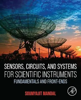 E-Book (epub) Sensors, Circuits, and Systems for Scientific Instruments von Soumyajit Mandal