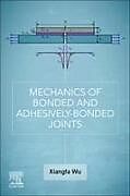 Couverture cartonnée Mechanics of Bonded and Adhesively-Bonded Joints de Xiang-Fa Wu