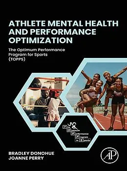 E-Book (epub) Athlete Mental Health and Performance Optimization von Brad Donohue, Joanne Perry