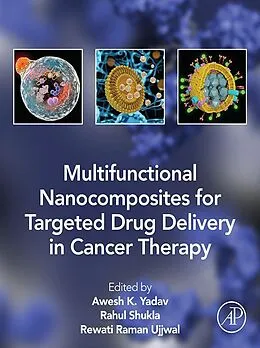 E-Book (epub) Multifunctional Nanocomposites for Targeted Drug Delivery in Cancer Therapy von Awesh K. Yadav, Rahul Shukla, Rewati Raman Ujjwal