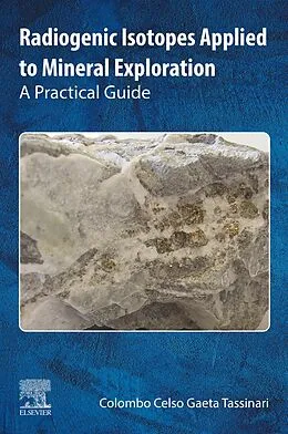 E-Book (epub) Radiogenic Isotopes Applied to Mineral Exploration von Colombo Celso Gaeta Tassinari