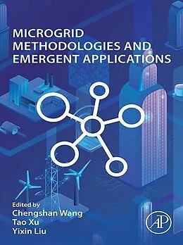 E-Book (epub) Microgrid Methodologies and Emergent Applications von Chengshan Wang, Tao Xu, Yixin Liu