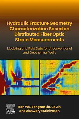 E-Book (epub) Hydraulic fracture geometry characterization based on distributed fiber optic strain measurements von Kan Wu, Yongzan Liu, Ge Jin