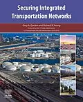 E-Book (epub) Securing Integrated Transportation Networks von Gary A. Gordon, Richard R. Young