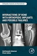 E-Book (epub) Interactions of Bone with Orthopedic Implants and Possible Failures von Amirhossein Goharian, Ehsan Golkar