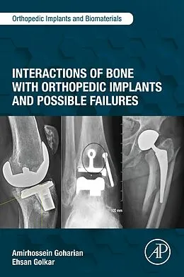 E-Book (epub) Interactions of Bone with Orthopedic Implants and Possible Failures von Amirhossein Goharian, Ehsan Golkar