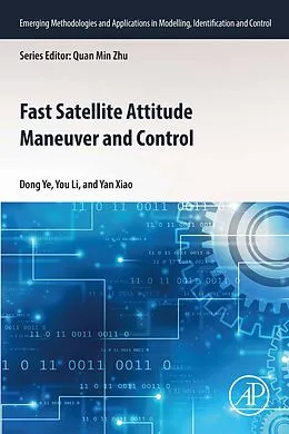 E-Book (epub) Fast Satellite Attitude Maneuver and Control von Dong Ye, You Li, Yan Xiao