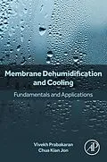 E-Book (epub) Membrane Dehumidification and Cooling von Vivekh Prabakaran, Chua Kian Jon