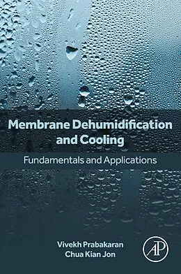 E-Book (epub) Membrane Dehumidification and Cooling von Vivekh Prabakaran, Chua Kian Jon
