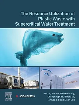 E-Book (epub) The Resource Utilization of Plastic Waste with Supercritical Water Treatment von Hui Jin, Bin Bai, Weizuo Wang