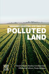 eBook (epub) Designer Cropping Systems for Polluted Land de MNASc Pandey, Gordana Gajic, Manhattan Lebrun