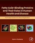 E-Book (epub) Fatty Acid-Binding Proteins and Their Roles in Human Health and Disease von Asim K. Duttaroy