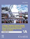 E-Book (epub) Ludwig's Applied Process Design for Chemical and Petrochemical Plants Incorporating Process Safety Incidents von A. Kayode Coker