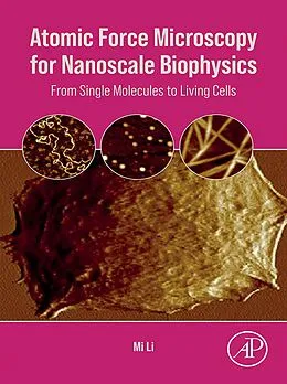 E-Book (epub) Atomic Force Microscopy for Nanoscale Biophysics von Mi Li