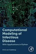 E-Book (epub) Computational Modeling of Infectious Disease von Chris von Csefalvay MA (Oxon) BCL FRSPH