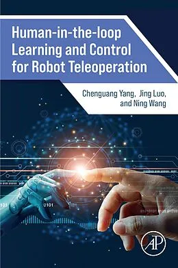 E-Book (epub) Human-in-the-loop Learning and Control for Robot Teleoperation von Chenguang Yang, Jing Luo, Ning Wang