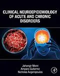 E-Book (epub) Clinical Neuroepidemiology of Acute and Chronic Disorders von Jahangir Moini, Amparo Gutierrez, Nicholas Avgeropoulos