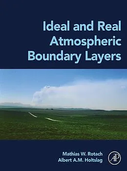 E-Book (epub) Ideal and Real Atmospheric Boundary Layers von Mathias W. Rotach, Albert A. M. Holtslag