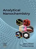 E-Book (epub) Analytical Nanochemistry von Abbas Afkhami, Tayyebeh Madrakian, Mazaher Ahmadi
