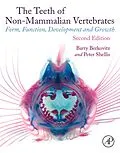 E-Book (epub) The Teeth of Non-mammalian Vertebrates von MSc Berkovitz BDS, Peter Shellis