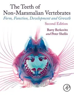 E-Book (epub) The Teeth of Non-mammalian Vertebrates von MSc Berkovitz BDS, Peter Shellis