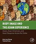 E-Book (epub) Body Image and the Asian Experience von Hsiu-Lan Cheng, Yuying Tsong