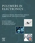 E-Book (epub) Polymers in Electronics von Zulkifli Ahmad, M. Khalil Abdullah, Muhammad Zeshan Ali