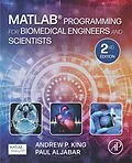 E-Book (epub) MATLAB Programming for Biomedical Engineers and Scientists von Andrew P. King, Paul Aljabar