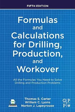 E-Book (epub) Formulas and Calculations for Drilling, Production, and Workover von Thomas Carter, William C. Lyons, Norton J. Lapeyrouse