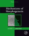 E-Book (epub) Mechanisms of Morphogenesis von Jamie A. Davies
