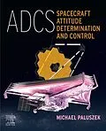 E-Book (epub) ADCS - Spacecraft Attitude Determination and Control von Michael Paluszek EAA