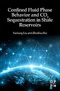 E-Book (epub) Confined Fluid Phase Behavior and CO2 Sequestration in Shale Reservoirs von Yueliang Liu, Zhenhua Rui