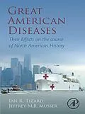 E-Book (epub) Great American Diseases von Tizard BVMS, Jeffrey M. B. Musser