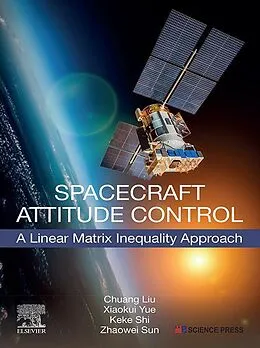 E-Book (epub) Spacecraft Attitude Control von Chuang Liu, Xiaokui Yue, Keke Shi